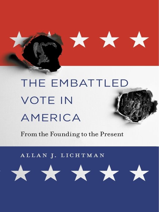 Title details for The Embattled Vote in America by Allan J. Lichtman - Available